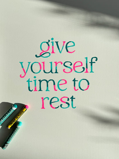 Give Yourself Time To Rest Original Artwork