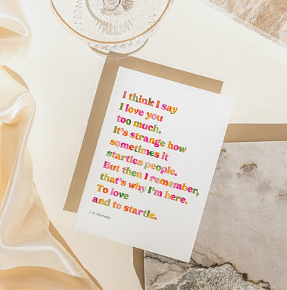 To Love And Startle Poem Print