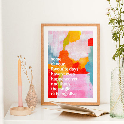 The Magic of Being Alive Print