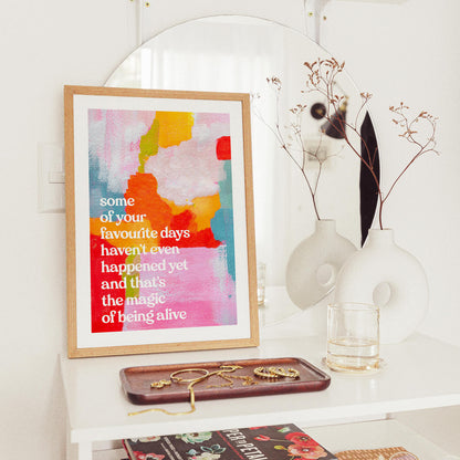 The Magic of Being Alive Print