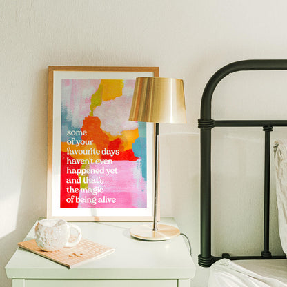 The Magic of Being Alive Print