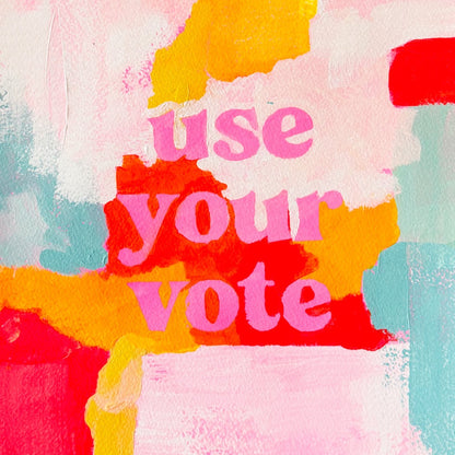 Use Your Vote Original Painting