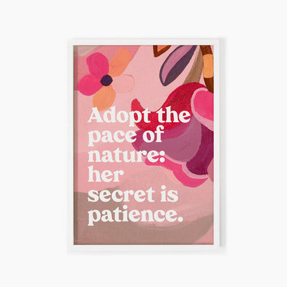 Adopt The Pace Of Nature Quote